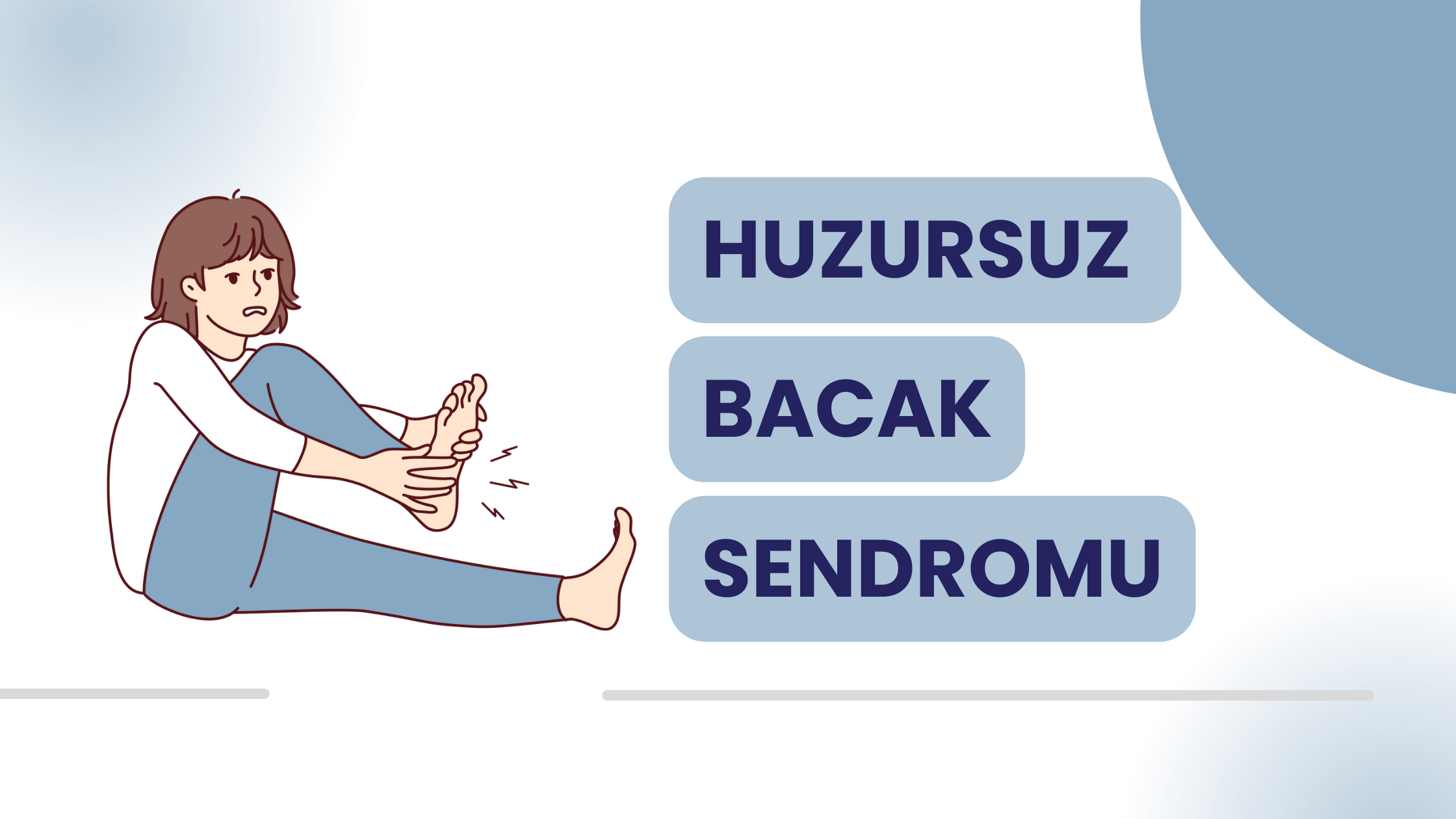 Huzursuz Bacak Sendromu Nedir, Belirtileri Nelerdir, Nasıl Tedavi ...