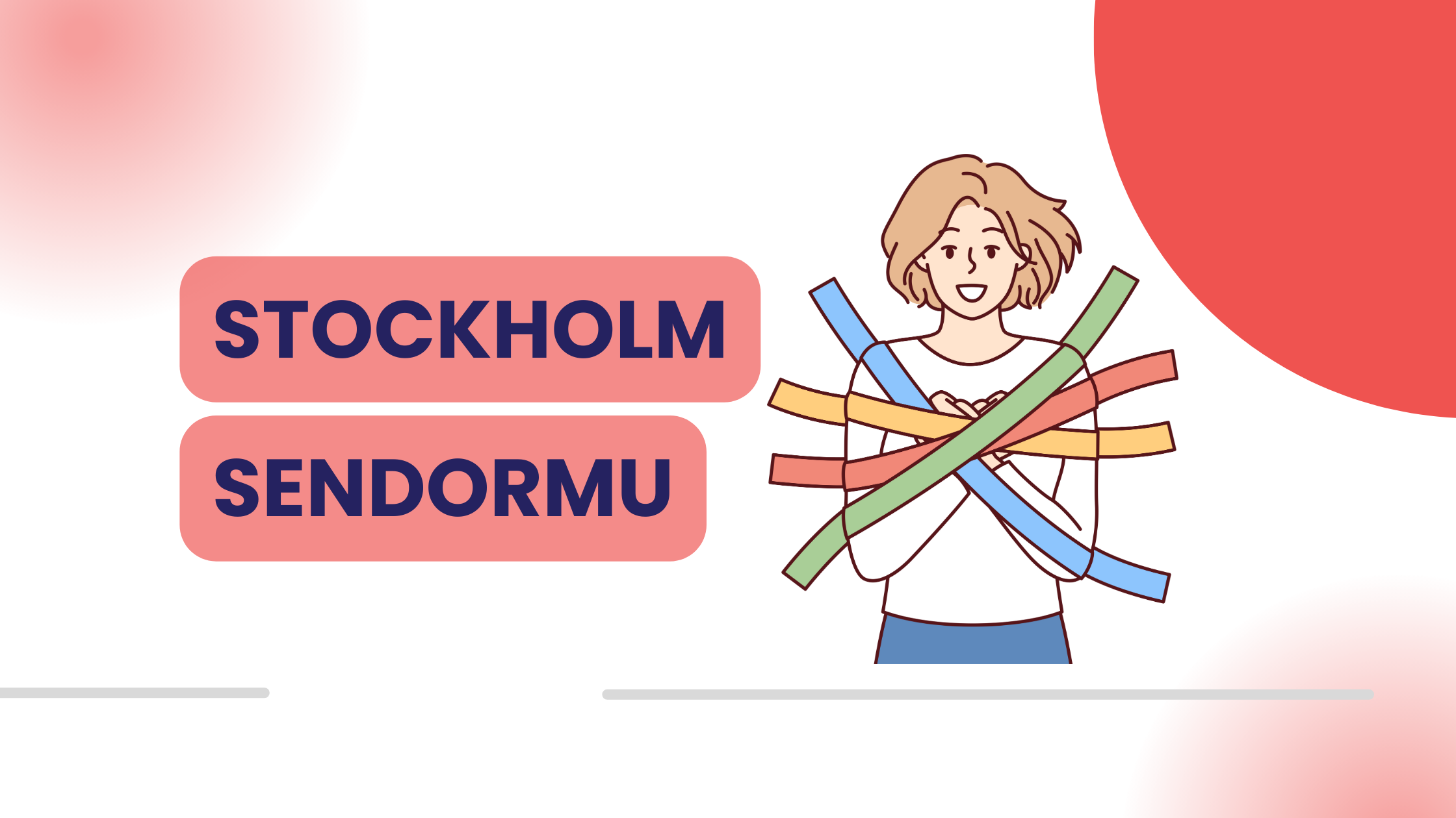 Stockholm Sendromu Nedir, Nasıl Tedavisi Edilebilir?