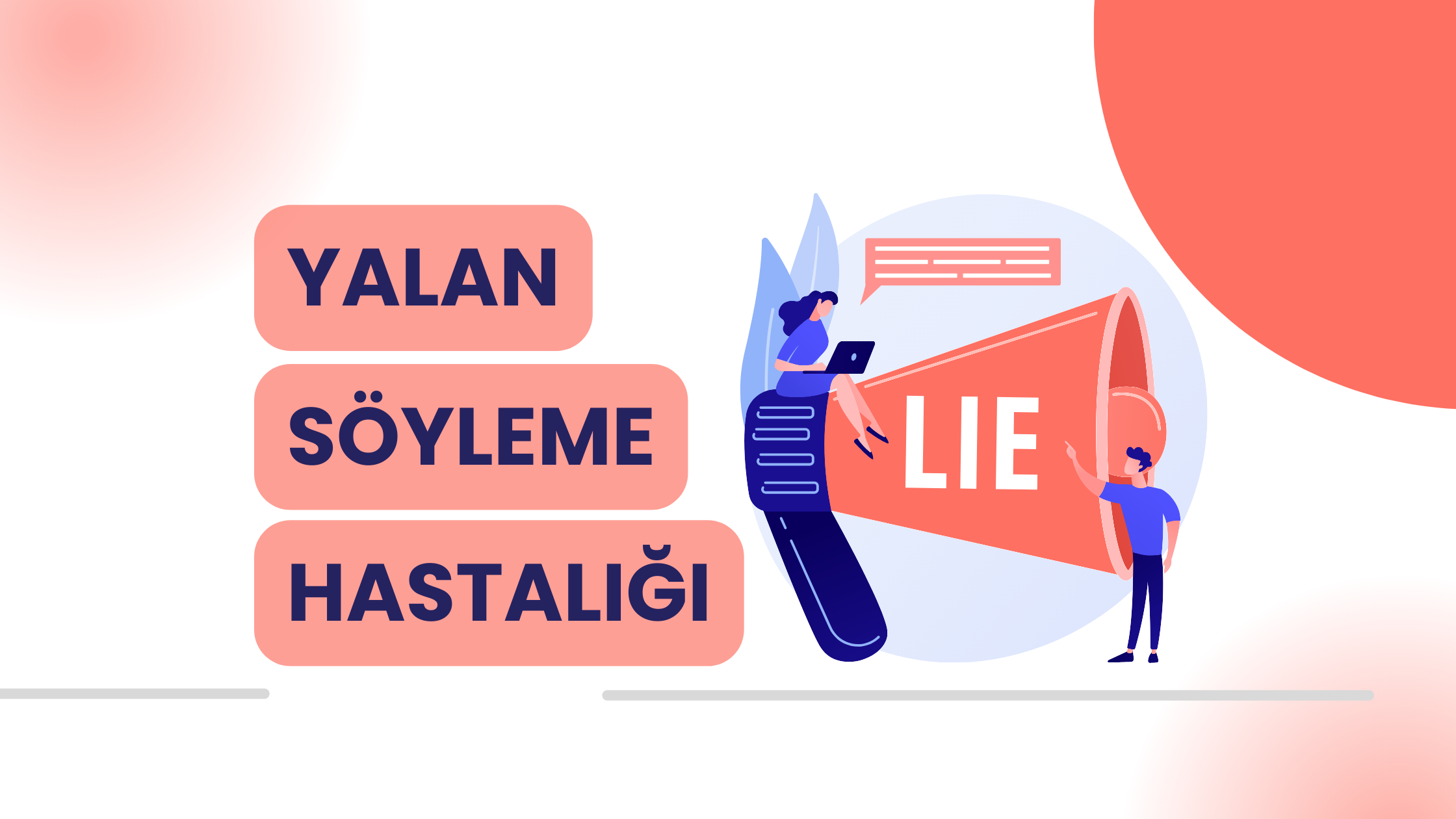 Yalan Söyleme Hastalığı (Mitomani) Nedir, Neden Olur, Nasıl Tedavi Edilir?