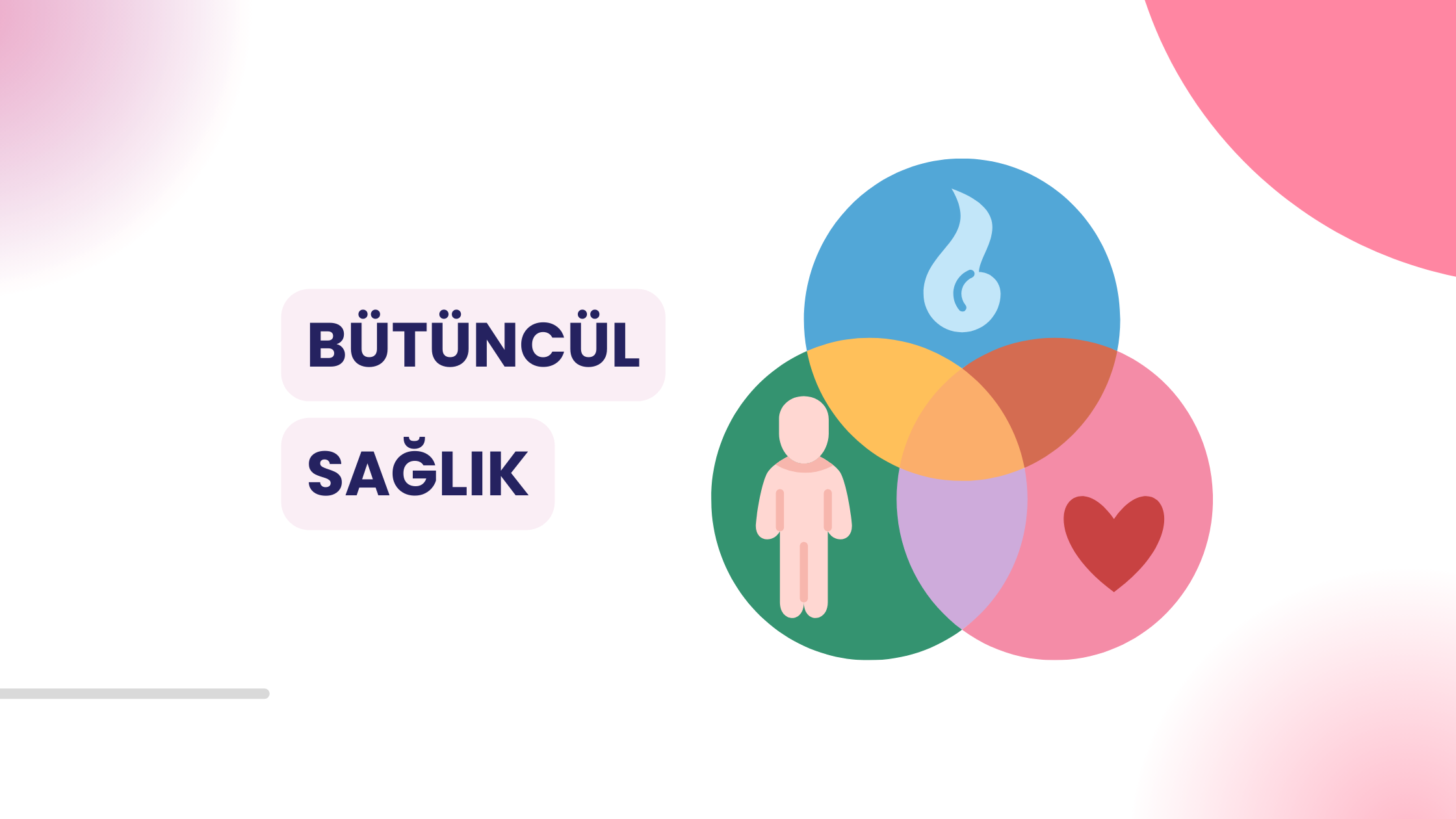 Bütüncül Sağlık Nedir, Bütüncül Sağlık Yöntemleri Nelerdir, Faydalı mıdır?